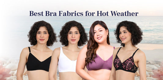 Best Bra Fabrics for Hot Weather