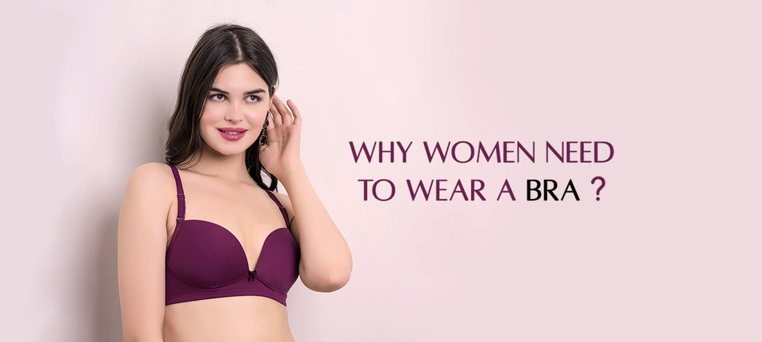 Why Women Need to Wear a Bra