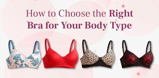 How to Choose the Right Bra for Your Body Type
