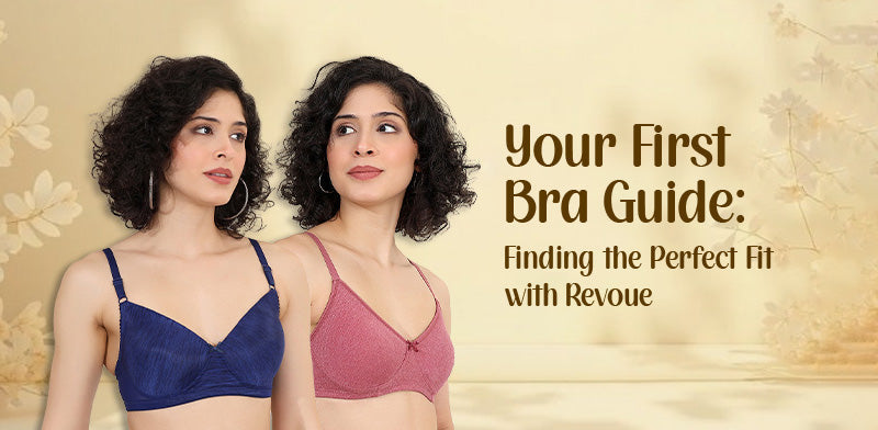 Your First Bra Guide: Finding the Perfect Fit with Revoue