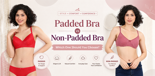 Padded Bra vs Non-Padded Bra: Which One Should You Choose?